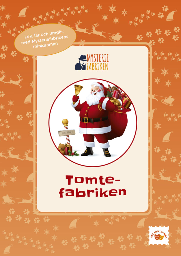 Tomtefabriken - ett minidrama för julens alla fester - för barn och vuxna, skola och fritid